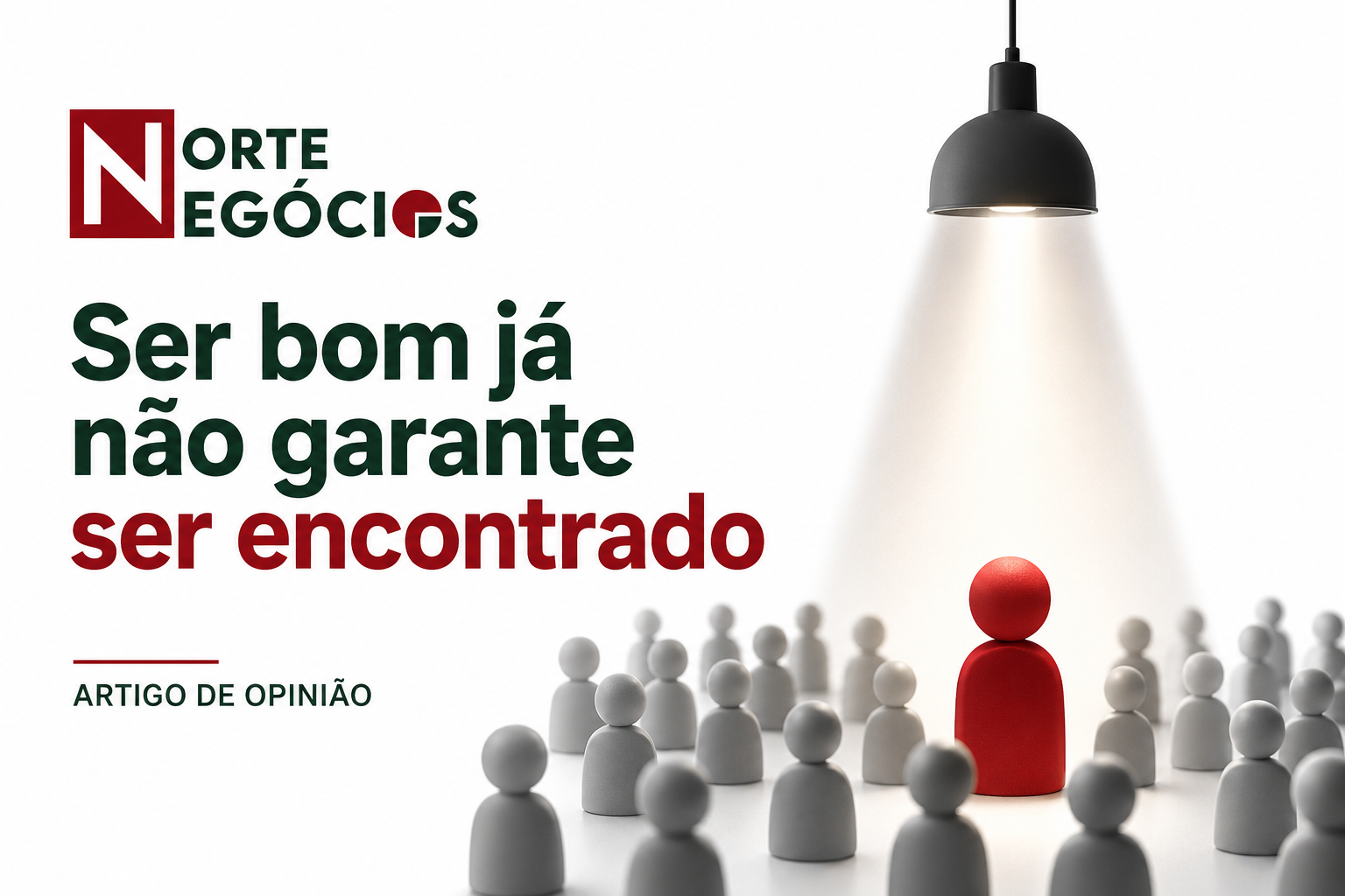 Ser bom já não garante ser encontrado